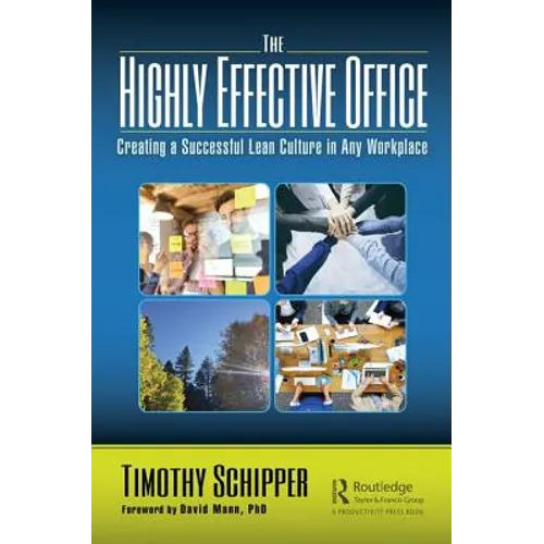The Highly Effective Office: Creating a Successful Lean Culture in Any Workplace - Hardcover