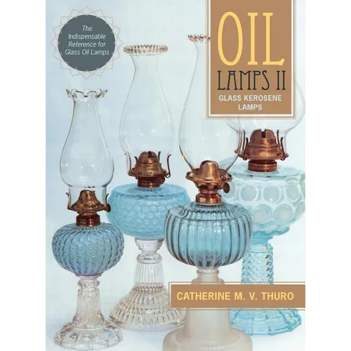 Oil Lamps II: Glass Kerosene Lamps (New Edition) - Hardcover